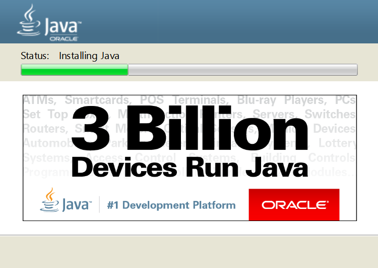 3 miliardi di dispositivi eseguono Java   La schermata che compare durante l’installazione di Java è la stessa da almeno 15 anni.